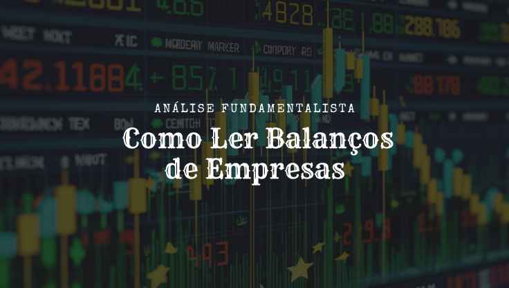 Análise Fundamentalista: Como Ler Balanços de Empresas