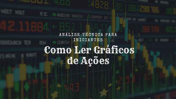 Análise Técnica para Iniciantes Como Ler Gráficos de Ações