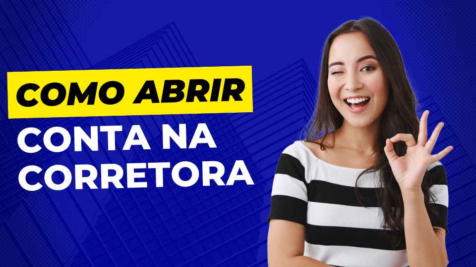 Como abrir conta em uma corretora passo a passo